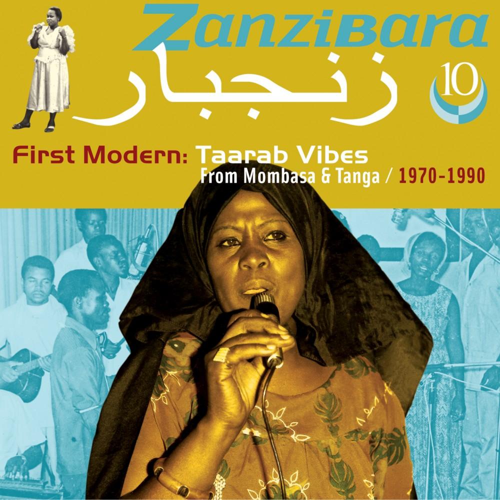 Zanzibara 10 :  First Modern, Taarab Vibes from Mombasa & Tanga, 1970-1990