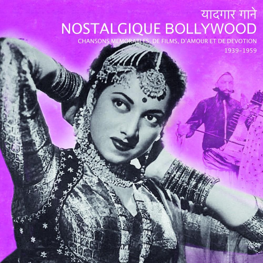 Nostalgique Bollywood: chansons mémorables de films, d'amour et de dévotion 1939-1959