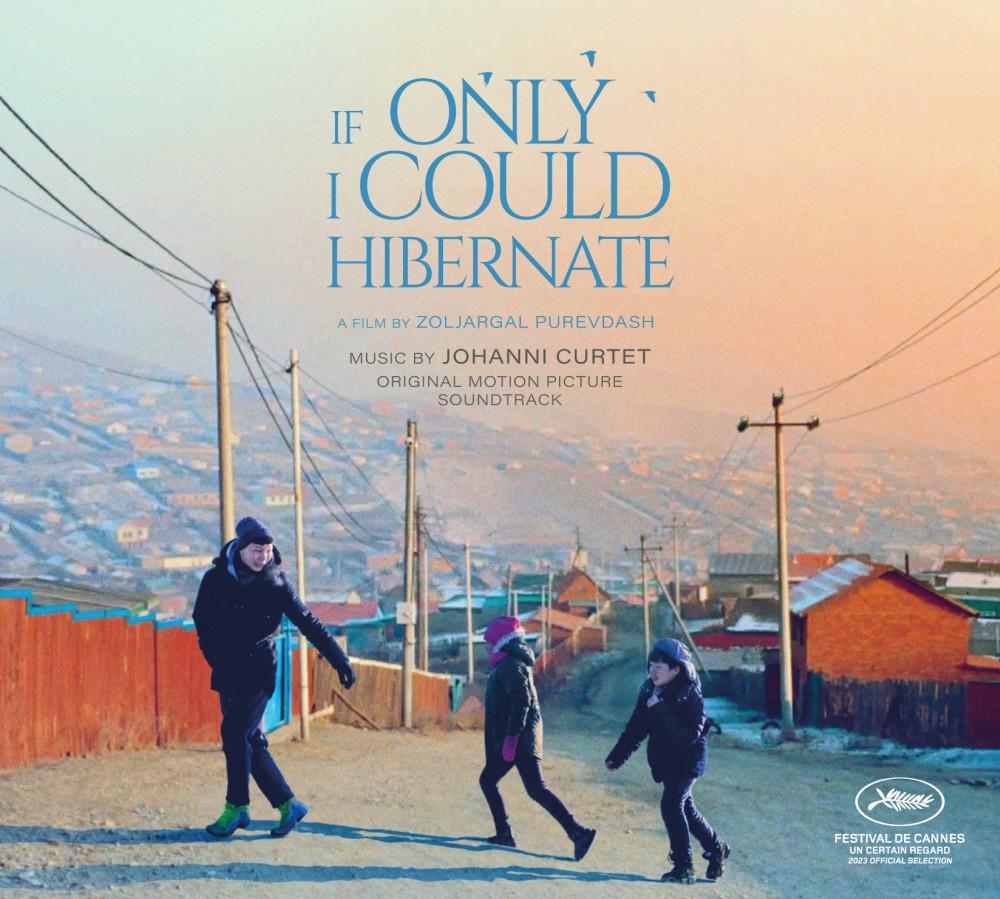 If Only I Could Hibernate/ Si seulement je pouvais hiberner: original soundtrack to the film by Zoljargal Purevdash,