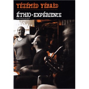 Yézémèd Yébaèd - Ethio-Expérience - 2 Dvds